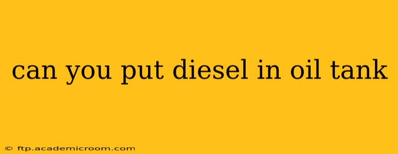 can you put diesel in oil tank