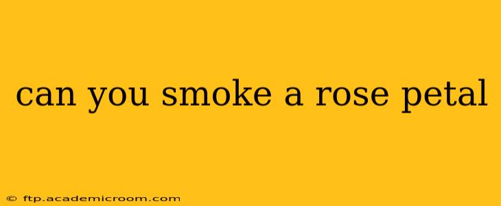 can you smoke a rose petal