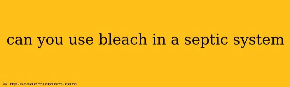 can you use bleach in a septic system