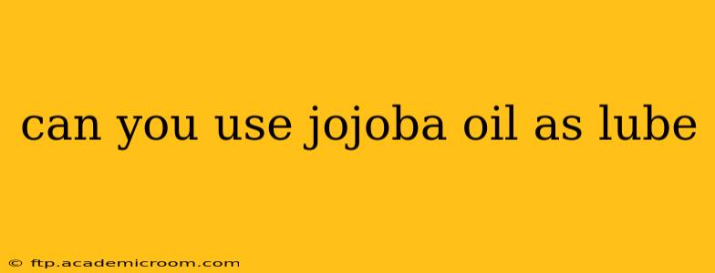 can you use jojoba oil as lube