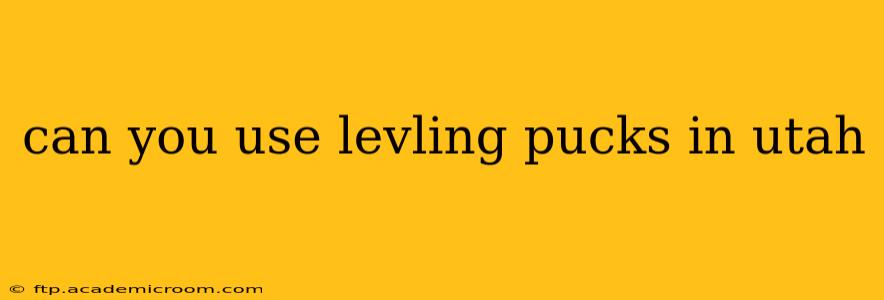 can you use levling pucks in utah