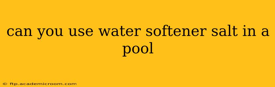 can you use water softener salt in a pool