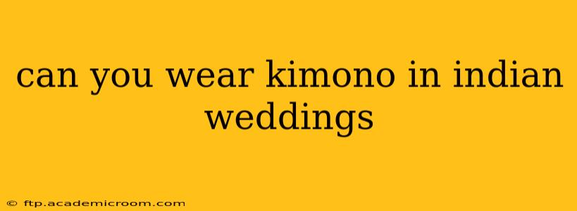 can you wear kimono in indian weddings