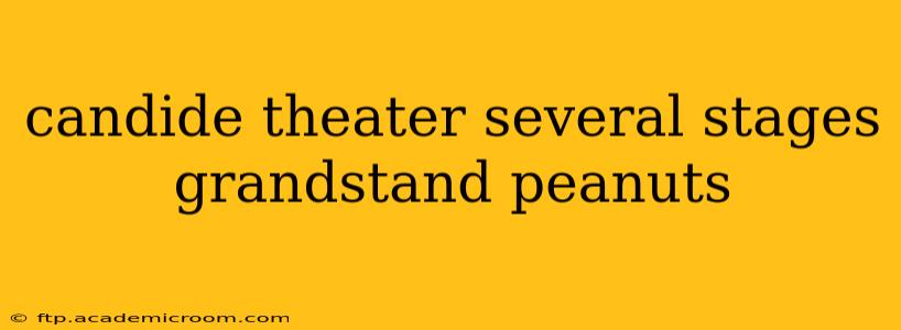 candide theater several stages grandstand peanuts
