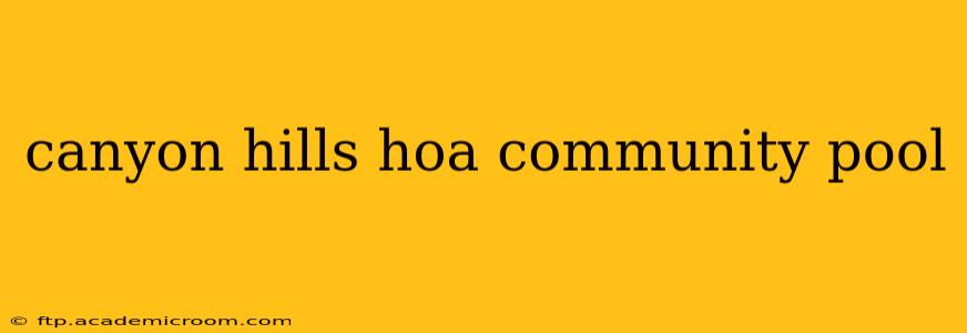 canyon hills hoa community pool