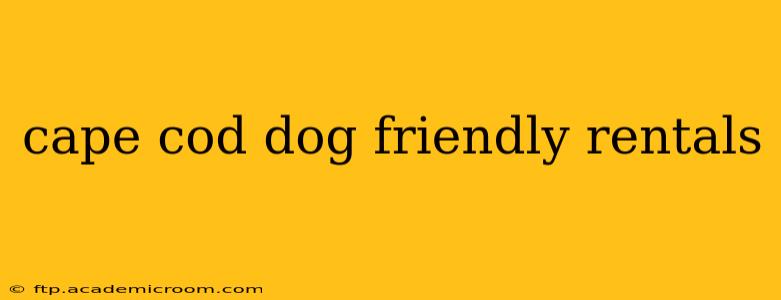 cape cod dog friendly rentals