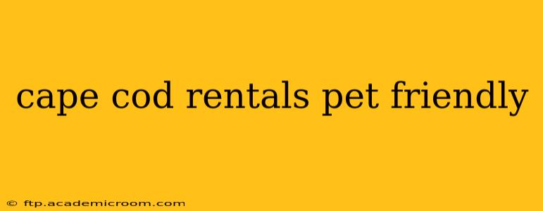 cape cod rentals pet friendly