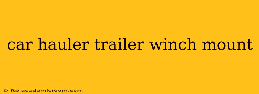 car hauler trailer winch mount