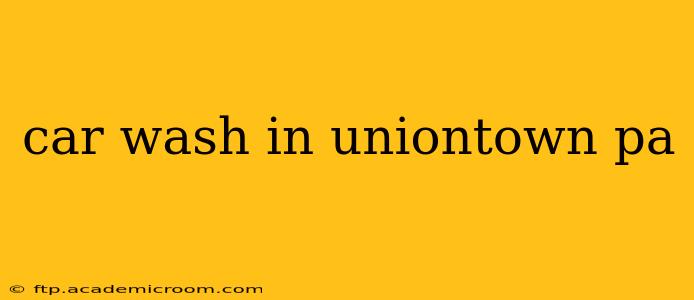 car wash in uniontown pa