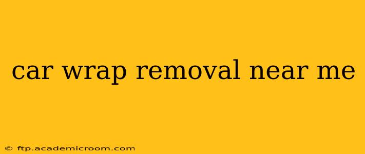 car wrap removal near me