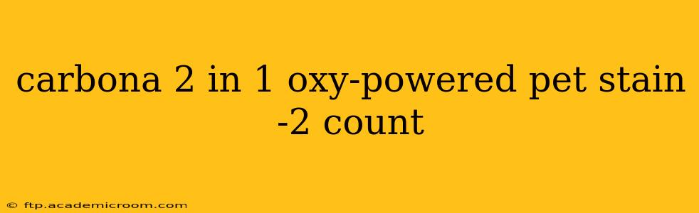 carbona 2 in 1 oxy-powered pet stain -2 count