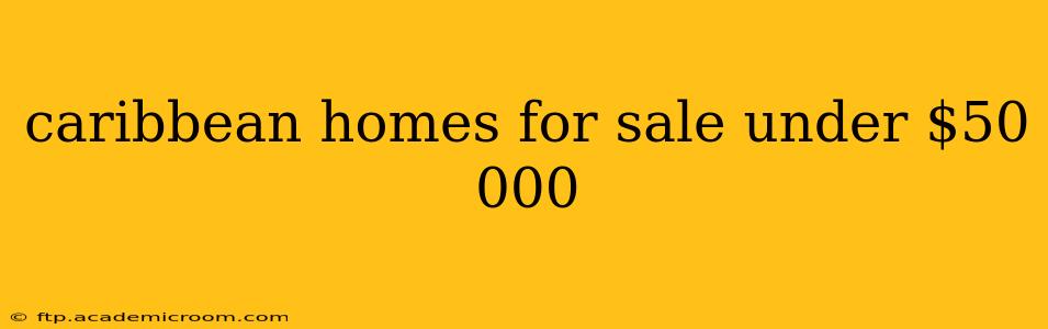 caribbean homes for sale under $50 000