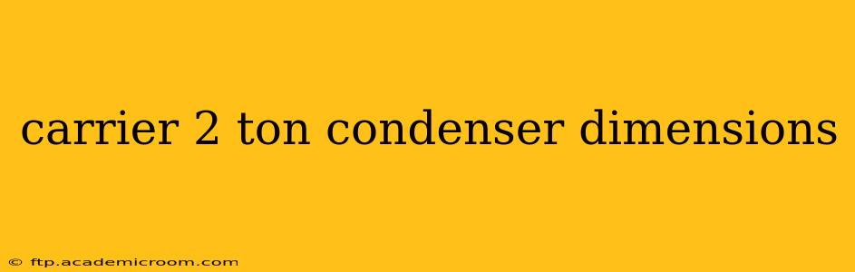 carrier 2 ton condenser dimensions