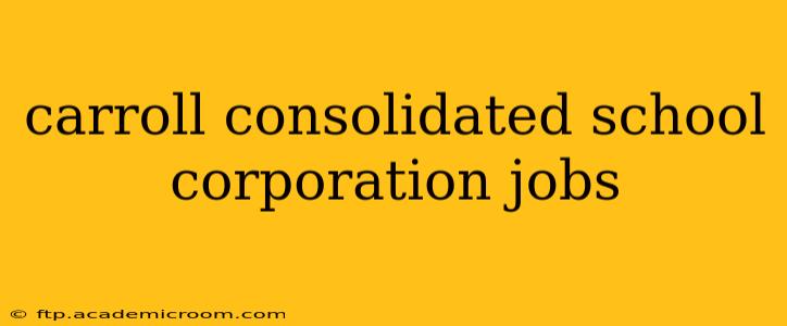 carroll consolidated school corporation jobs