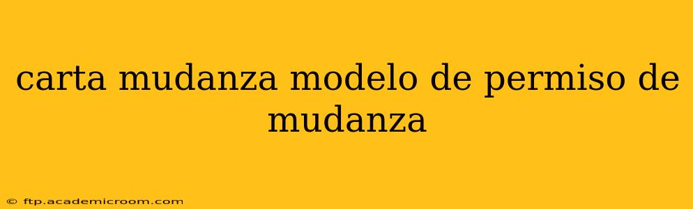 carta mudanza modelo de permiso de mudanza