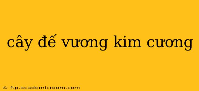 cây đế vương kim cương