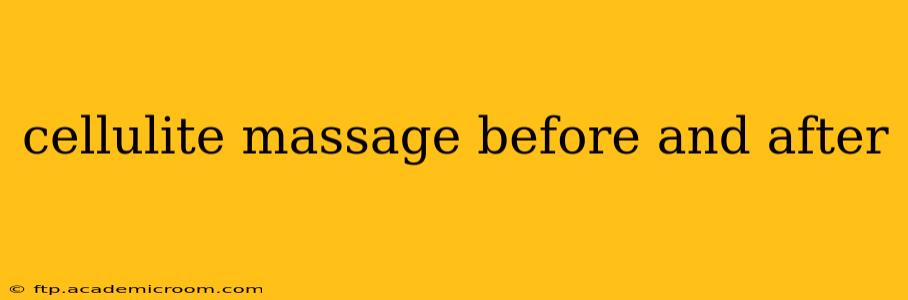 cellulite massage before and after