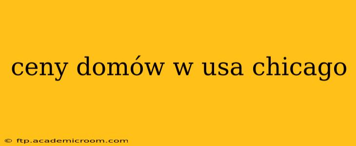 ceny domów w usa chicago