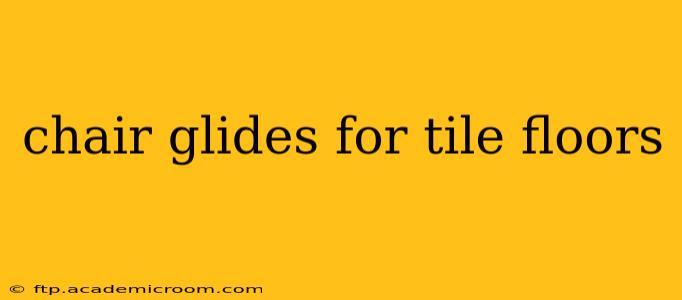 chair glides for tile floors