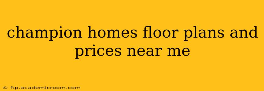 champion homes floor plans and prices near me