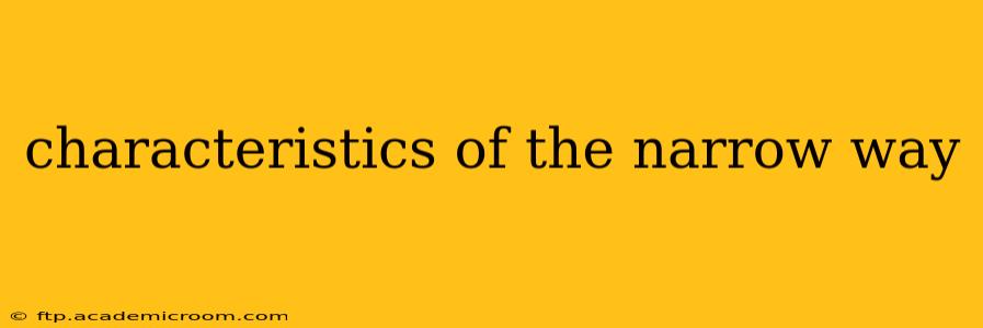 characteristics of the narrow way
