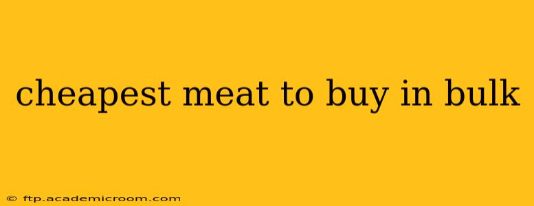 cheapest meat to buy in bulk