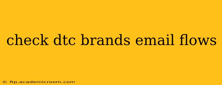 check dtc brands email flows