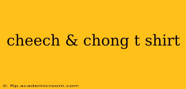 cheech & chong t shirt