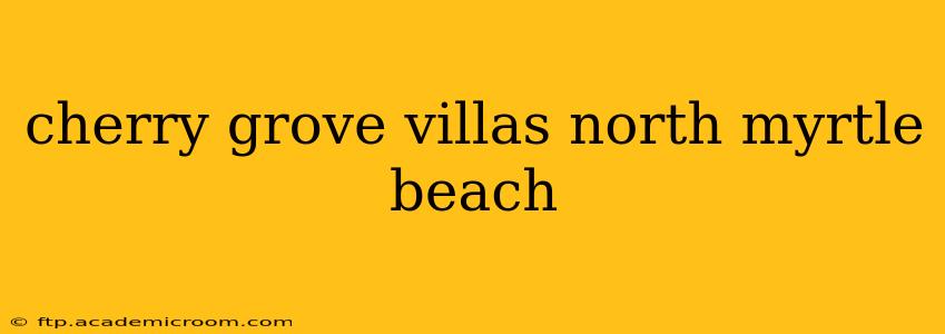 cherry grove villas north myrtle beach