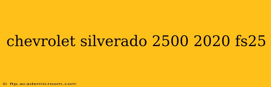 chevrolet silverado 2500 2020 fs25