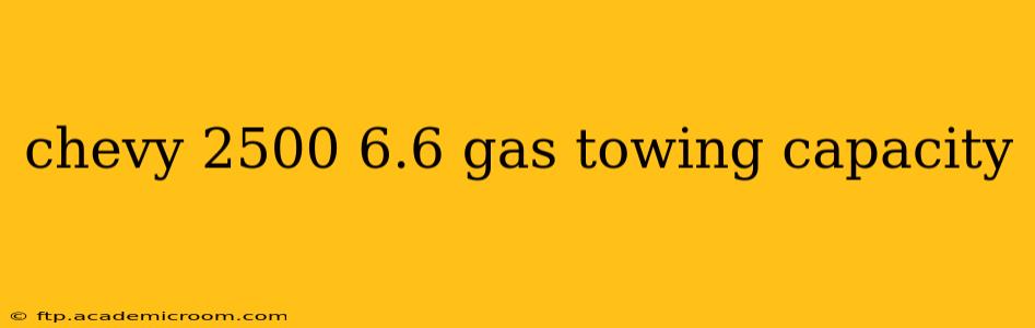 chevy 2500 6.6 gas towing capacity