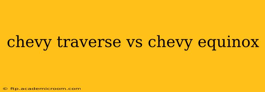 chevy traverse vs chevy equinox