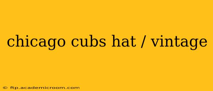 chicago cubs hat / vintage