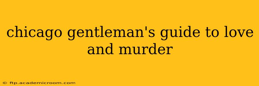 chicago gentleman's guide to love and murder