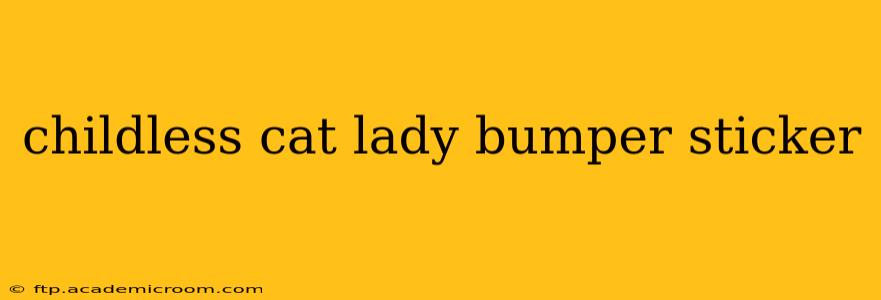 childless cat lady bumper sticker