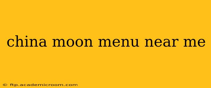 china moon menu near me