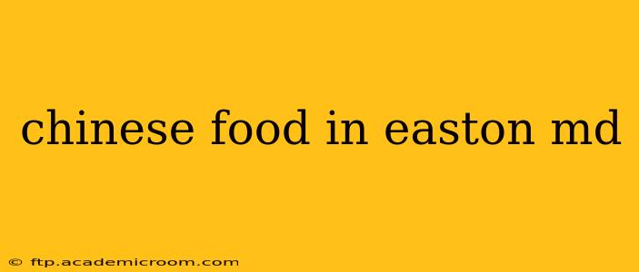 chinese food in easton md