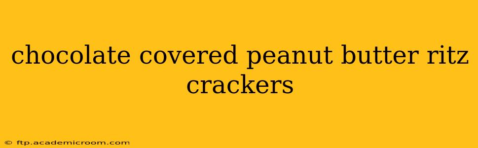 chocolate covered peanut butter ritz crackers