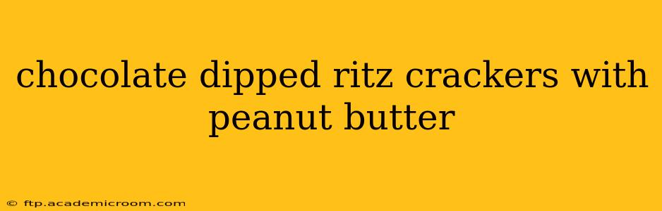 chocolate dipped ritz crackers with peanut butter