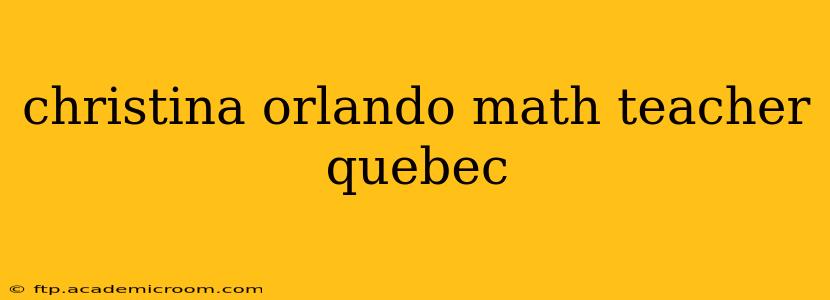 christina orlando math teacher quebec