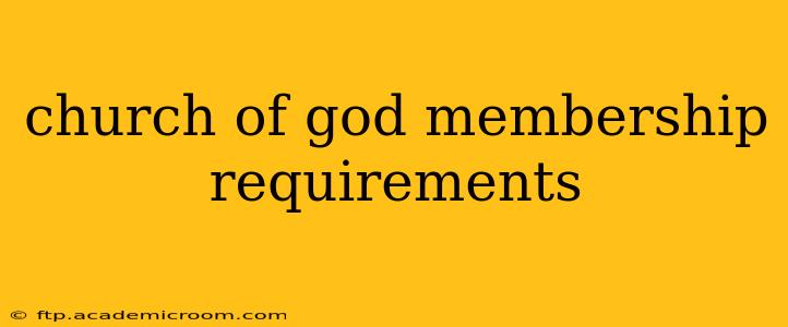church of god membership requirements