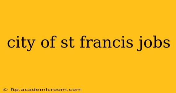 city of st francis jobs