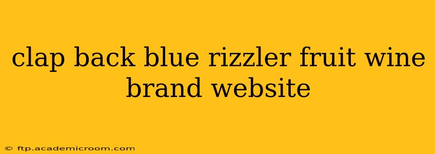 clap back blue rizzler fruit wine brand website