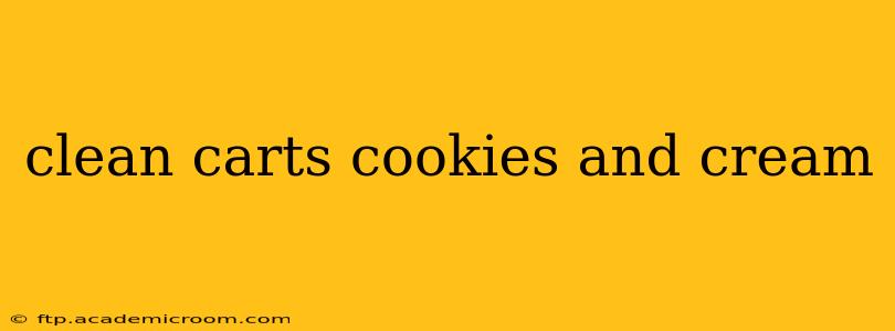 clean carts cookies and cream