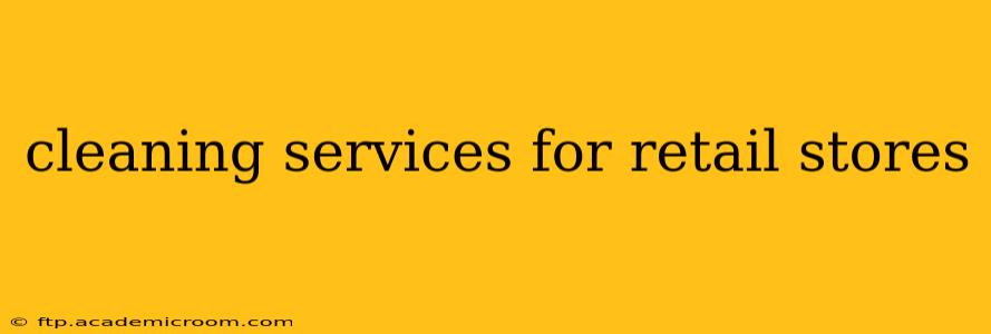 cleaning services for retail stores