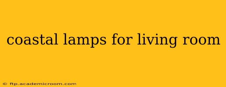 coastal lamps for living room
