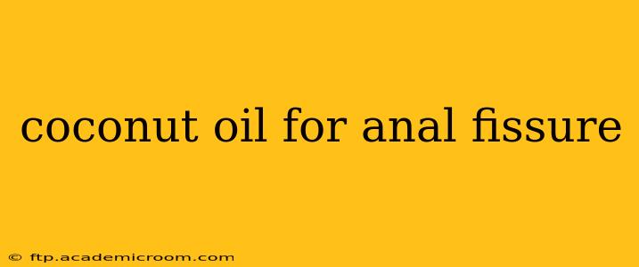 coconut oil for anal fissure