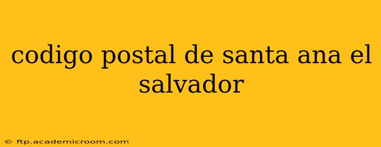 codigo postal de santa ana el salvador