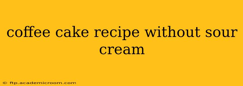 coffee cake recipe without sour cream
