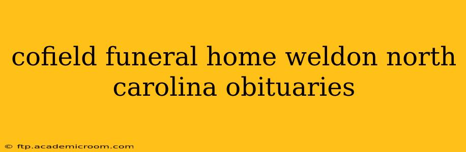 cofield funeral home weldon north carolina obituaries